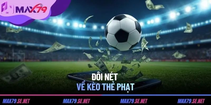 Đôi nét về kèo thẻ phạt