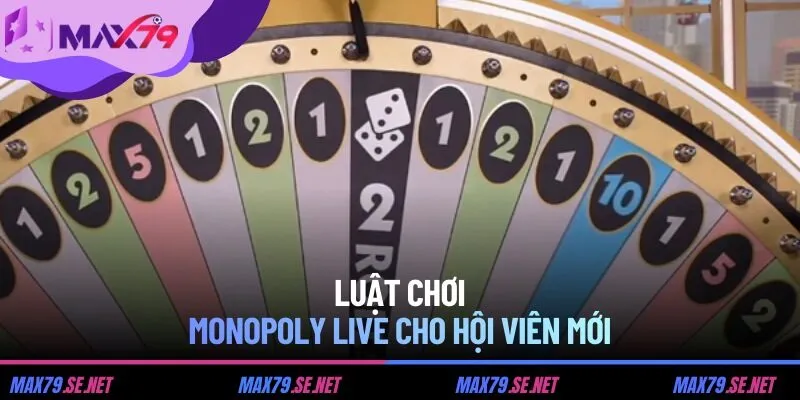 Luật chơi Monopoly Live cho hội viên mới