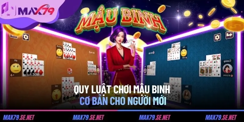 Quy luật chơi Mậu Binh cơ bản cho người mới