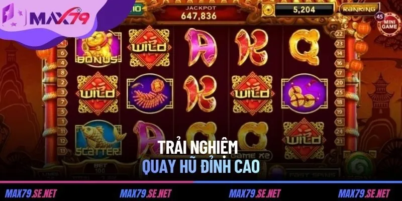 Trải nghiệm quay hũ đỉnh cao 